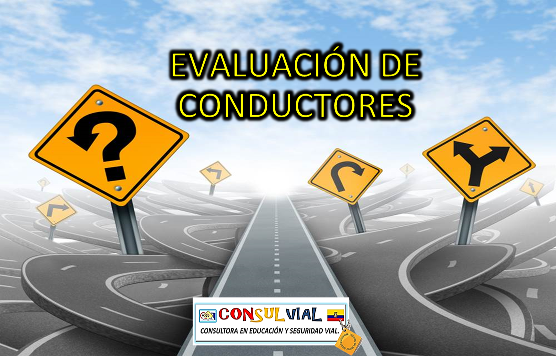CONSULVIAL-ECUADOR: EVALUACIÓN A CONDUCTORES DE SU FLOTA VEHICULAR