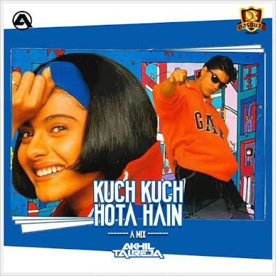 Kuch Kuch Hota Hai (A-Mix) – DJ Akhil Talreja