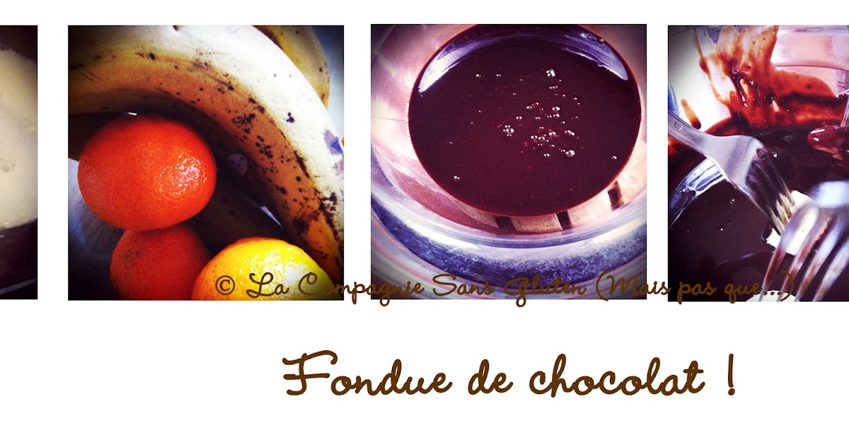 Fondue au chocolat (sans lait) La Compagnie Sans Gluten