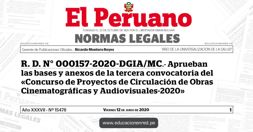 R. D. N° 000157-2020-DGIA/MC.- Aprueban las bases y anexos de la tercera convocatoria del «Concurso de Proyectos de Circulación de Obras Cinematográficas y Audiovisuales-2020» R. D. N° 000157-2020-DGIA/MC.- Aprueban las bases y anexos de la tercera convocatoria del «Concurso de Proyectos de Circulación de Obras Cinematográficas y Audiovisuales-2020»