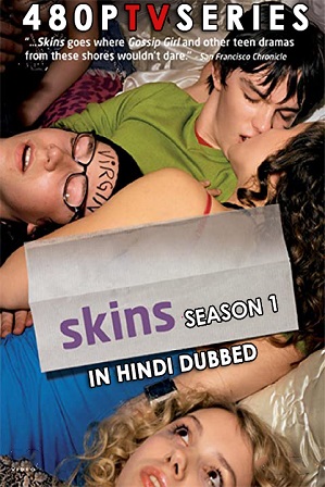 Skins Season 1 (2007) Full Hindi Dual Audio Download 480p 720p All Episodes