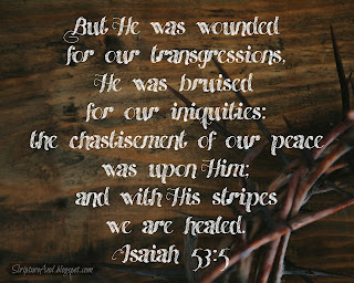 Isaiah 53:5 | scriptureand.blogspot.com