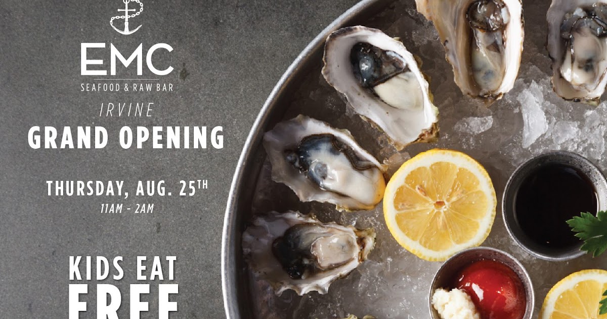 EMC SEAFOOD AND RAW BAR GRAND OPENING IN IRVINE OFFERS 1 OYSTERS ON