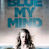 Blue My Mind Trailer Available Now! Releasing on VOD 11/13