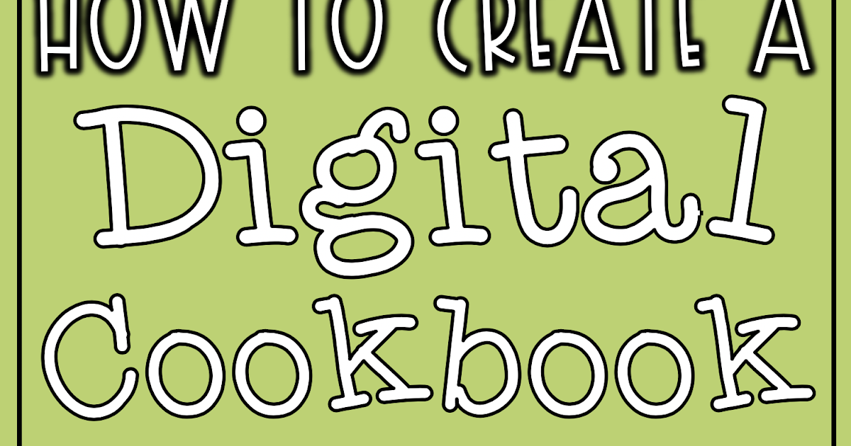 How to Create a Digital Cookbook for the Holidays The Techie Teacher®