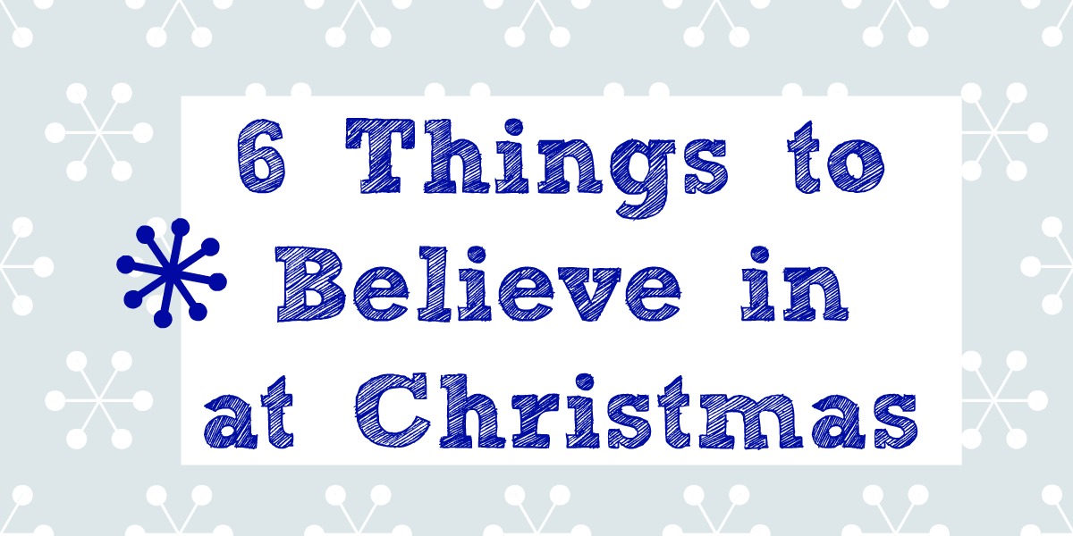 1Minute Bible Love Notes 6 Things to Believe in at Christmas (and