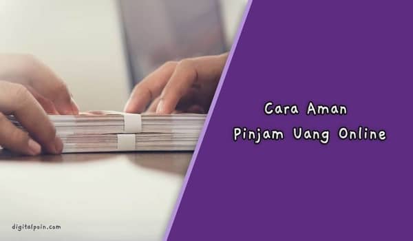 Cara Aman Pinjam Uang Online di Aplikasi Pinjaman