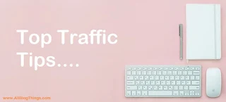 7 Actionable Tips for Getting More Traffic to Your Website or Blog