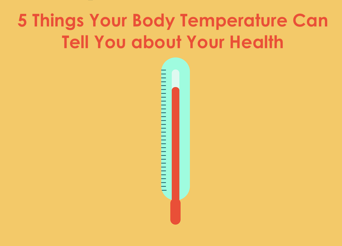 5 Things Your Body Temperature Can Tell You about Your Health