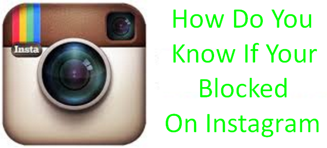 How Do You Know If Your Blocked On Instagram