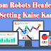 Blogger Custom Robots Header Tags Setting Kaise kare - SEO Tips