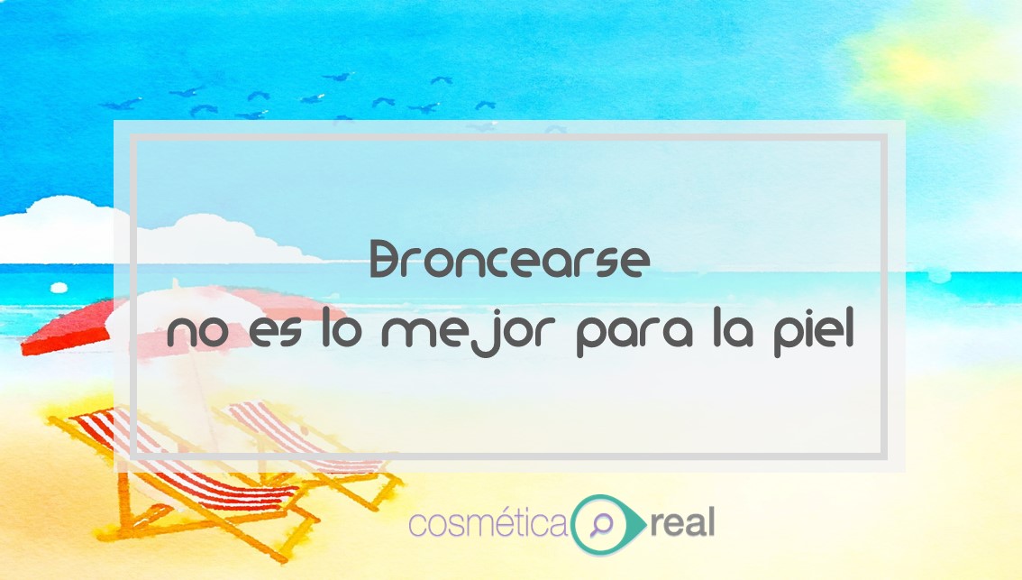 Broncearse, no es lo mejor para la piel