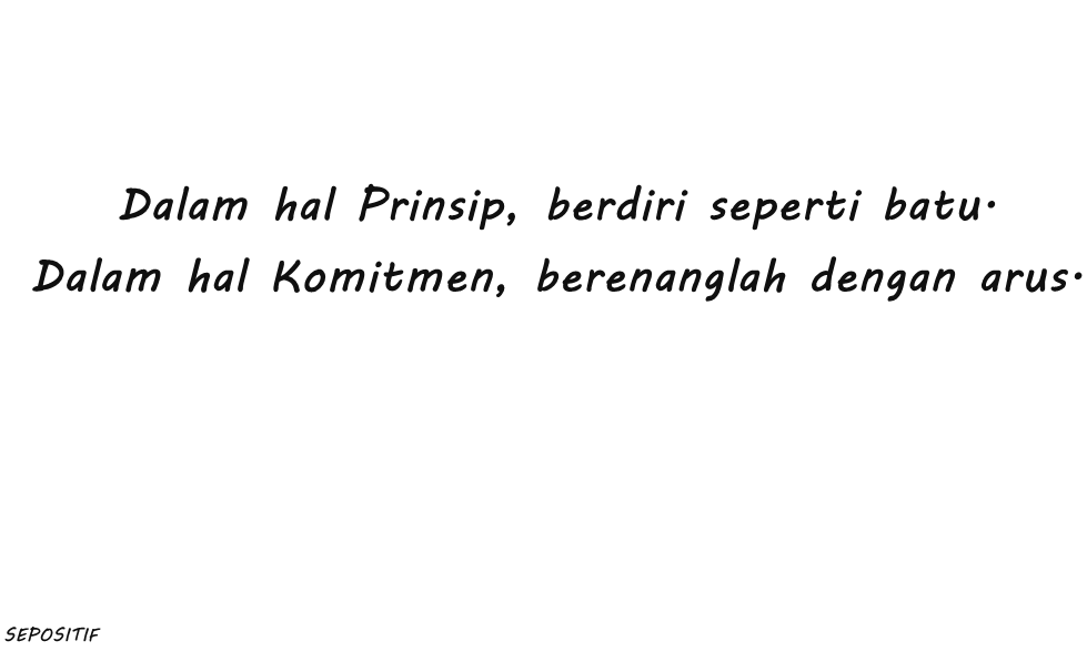 SEPOSITIF: 40 Kata Kata Punya Komitmen, Prinsip, dan Pendirian Hidup