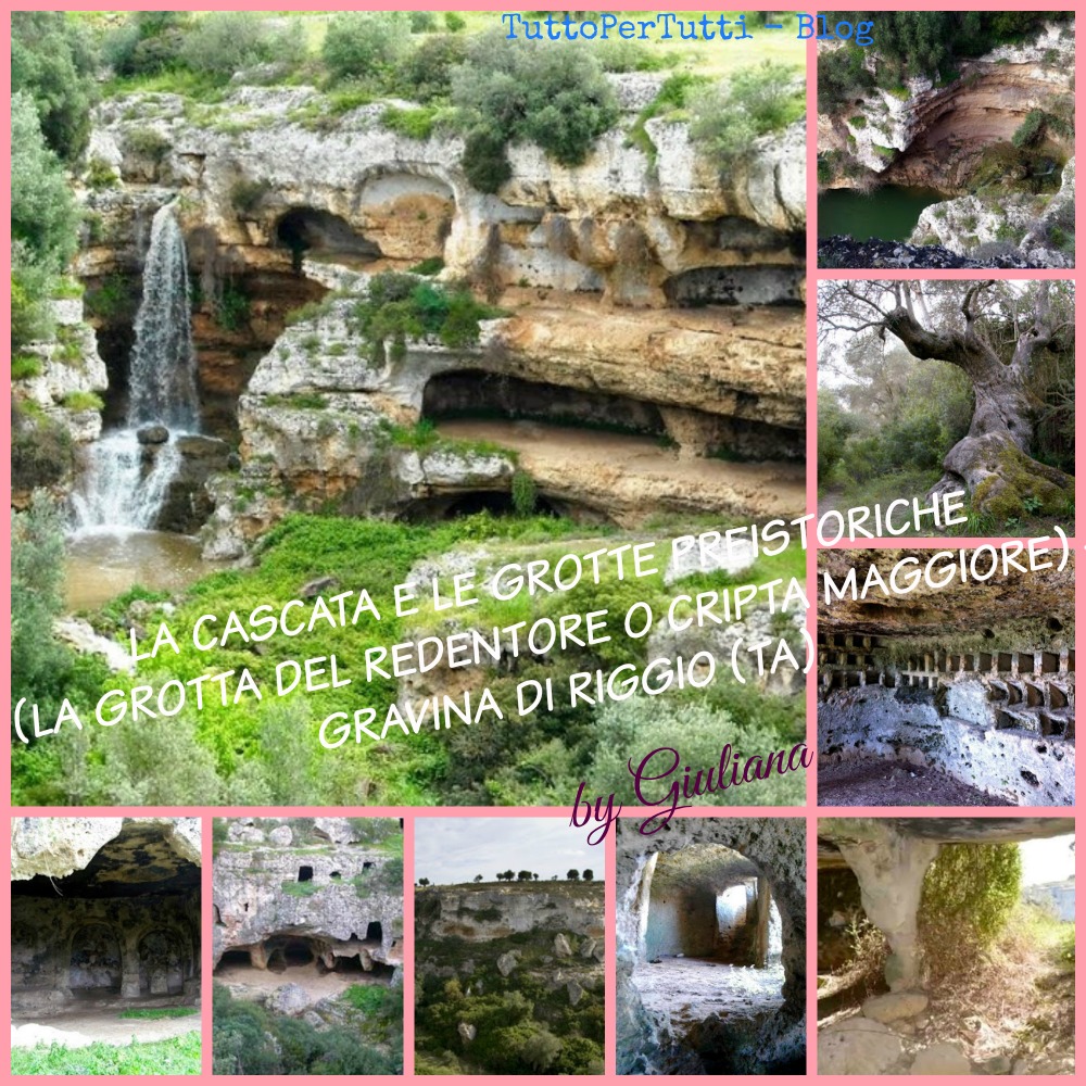 TuttoPerTutti LA CASCATA E LE GROTTE PREISTORICHE (LA GROTTA DEL REDENTORE O CRIPTA MAGGIORE