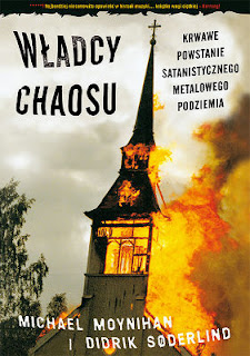 Książka Władcy Chaosu. Krwawe powstanie satanistycznego metalowego podziemia Książka Władcy Chaosu. Krwawe powstanie satanistycznego metalowego podziemia