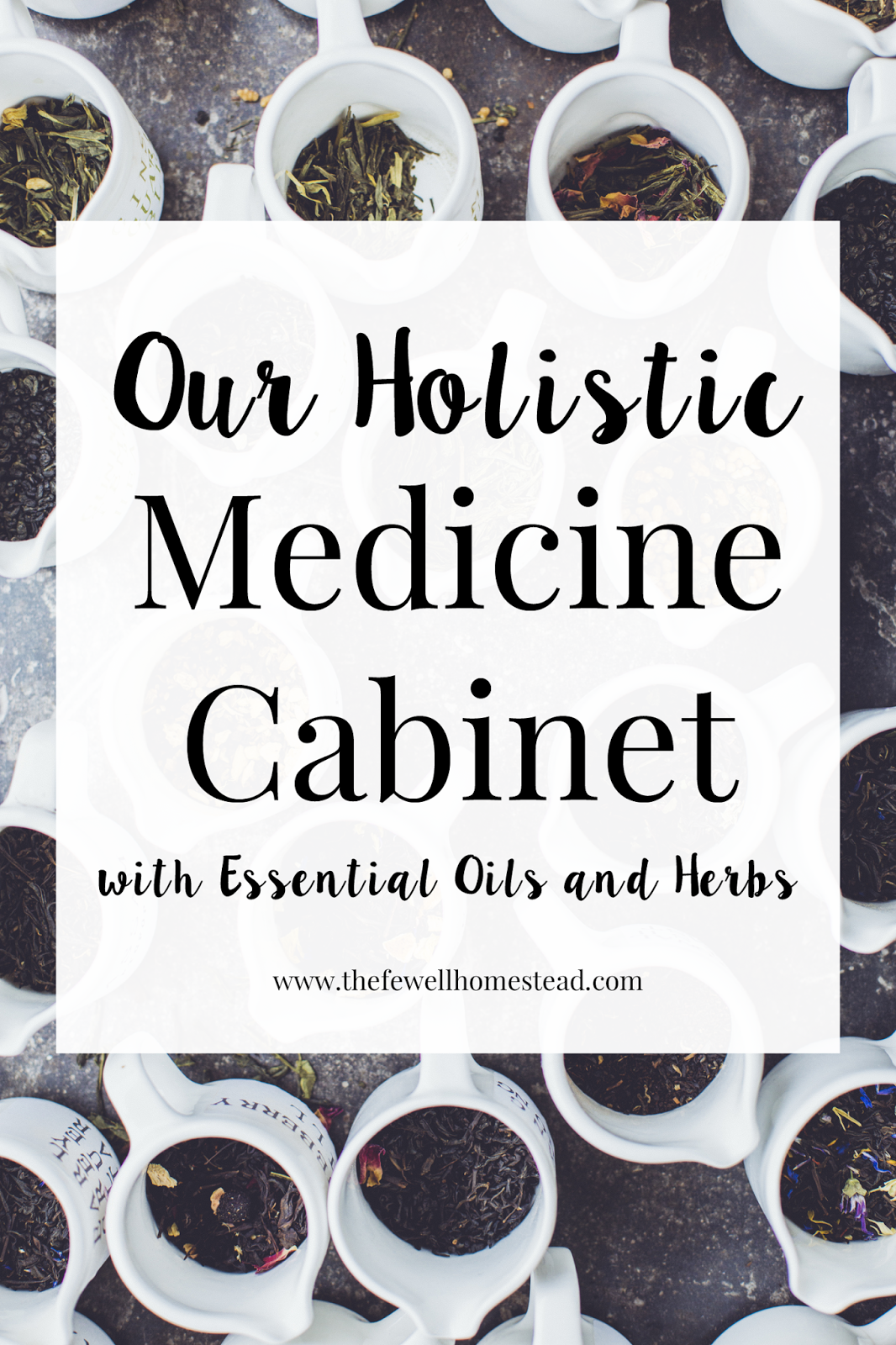 Our Holistic Remedies Cabinet, Essential Oils and Herbs - Amy K Fewell