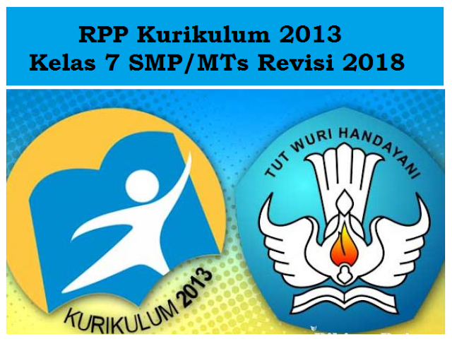 RPP Kurikulum 2013 Kelas 7 SMP/MTs Revisi 2018 Informasi