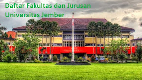 Daftar Fakultas dan Jurusan UNEJ Universitas Jember Lengkap Terbaru