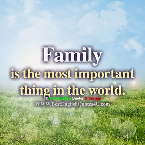 Family is the most important thing...