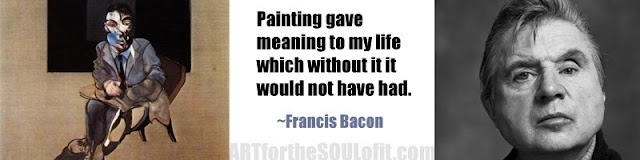 francis bacon quote painting gave meaning to my life...