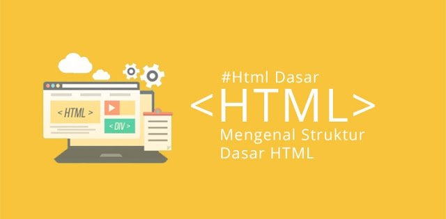 Pengertian dari HTML, Fungsi dan Struktur Dasar dari HTML Pengertian dari HTML, Fungsi dan Struktur Dasar dari HTML