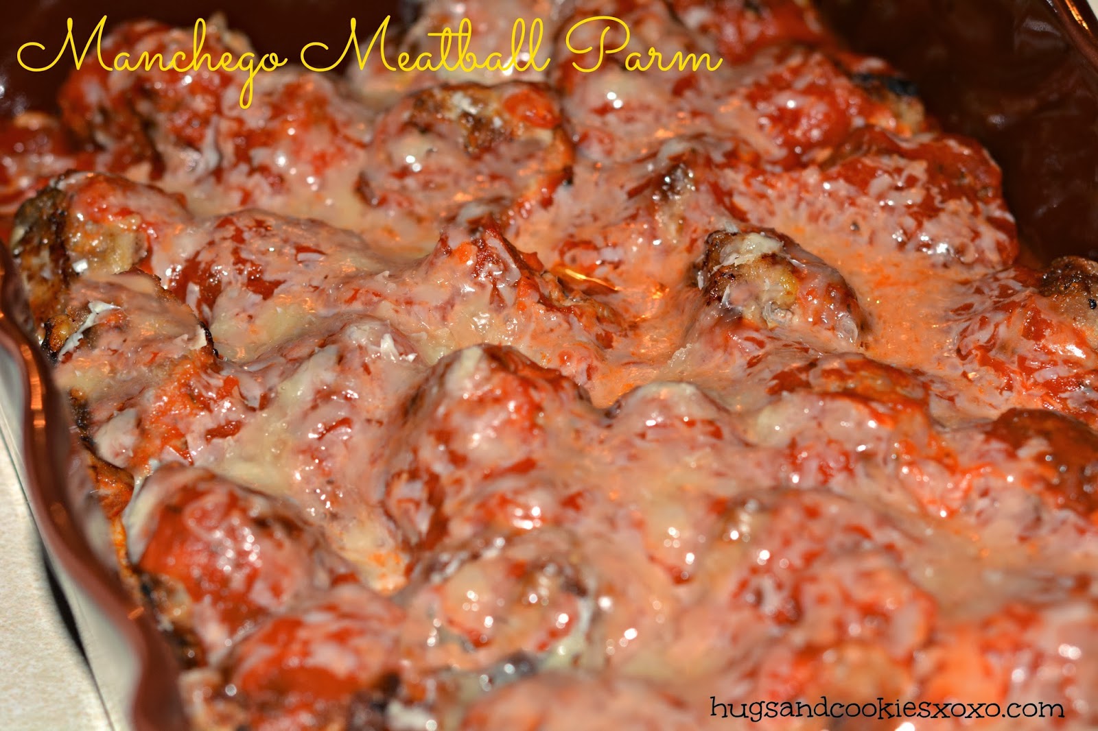 MANCHEGO MEATBALL PARM Hugs and Cookies XOXO