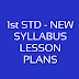  1st STD - NEW SYLLABUS LESSON PLANS