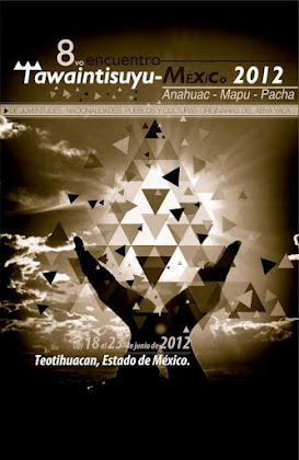 8º Encuentro Continental del Tawaintisuyu Anahuac- Mapu – Pacha