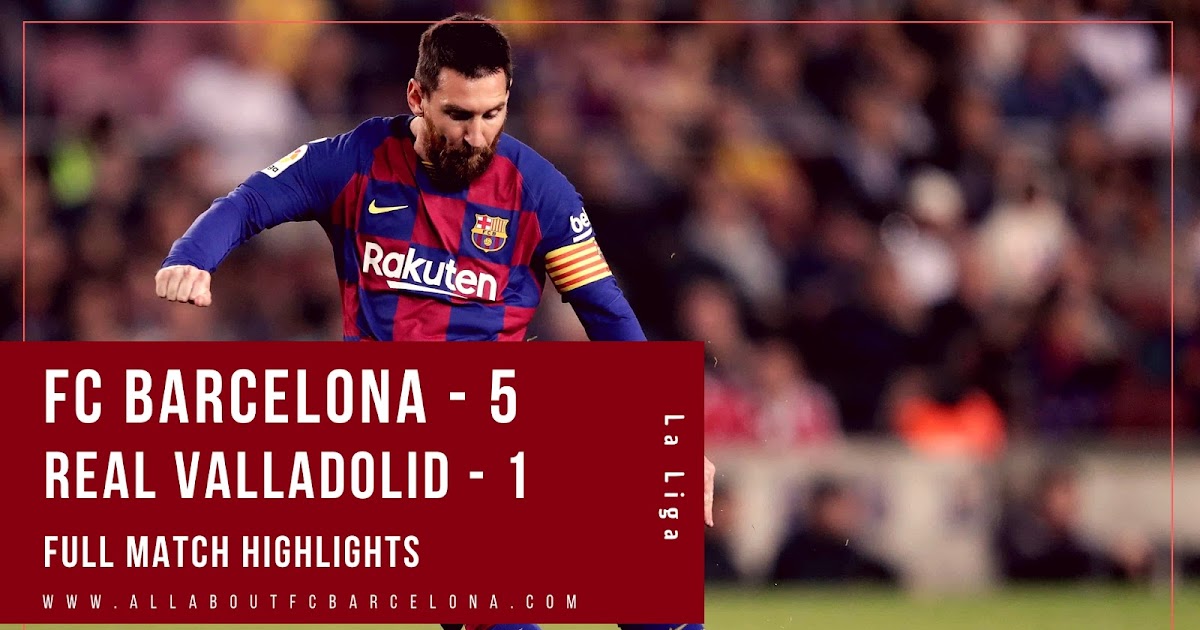 FC Barcelona vs Real Valladolid Full