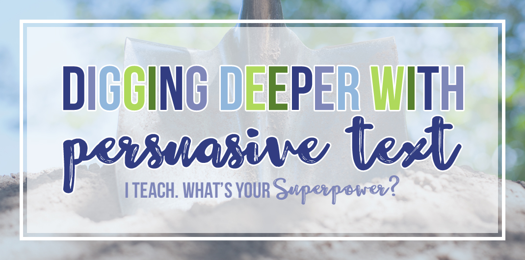 Digging deeper with persuasive text