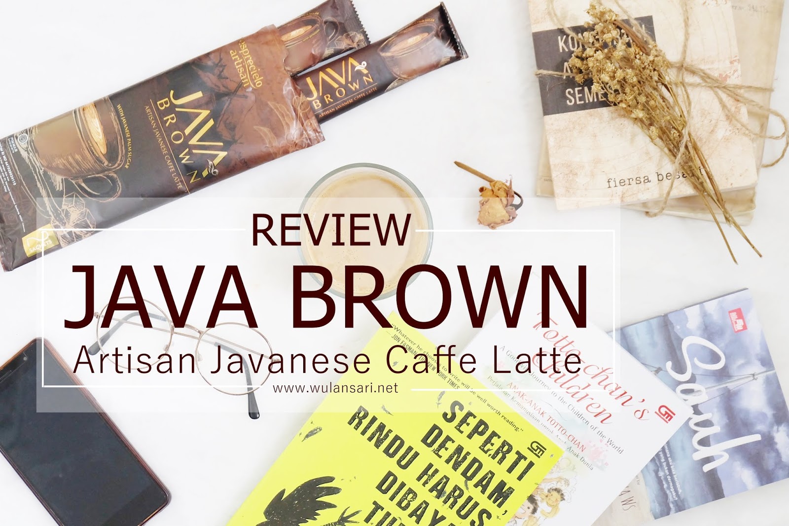 Review Java Brown Artisan Javanese Caffe Latte Wulan Kenanga