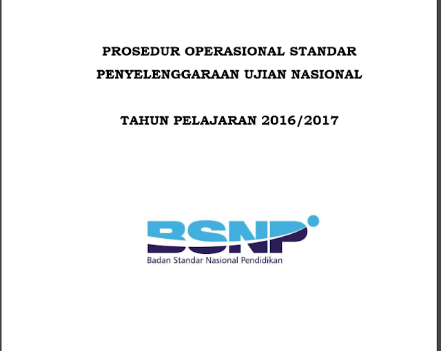 PROSEDUR OPERASIONAL STANDAR PENYELENGGARAAN UJIAN NASIONAL    TAHUN PELAJARAN 2016/2017 
