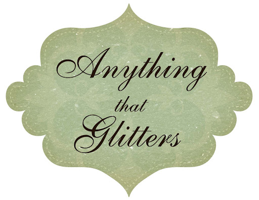 Anything That Glitters