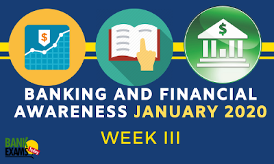 Banking and Financial Awareness January 2020: Week III