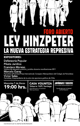 Ley Hinzpeter; La Nueva Estrategia Represiva. FORO miércoles 7 de marzo 19 hrs, casa Volnitza.