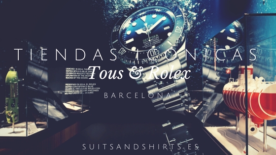 TOUS, Rolex, Josep Lluís Sert, Barcelona, inauguración, joyería, shopping, tienda, blog moda masculina, 