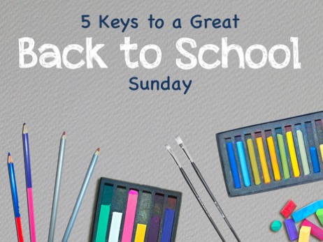 5 Keys to a Great Back-to-School Sunday ~ RELEVANT CHILDREN'S MINISTRY