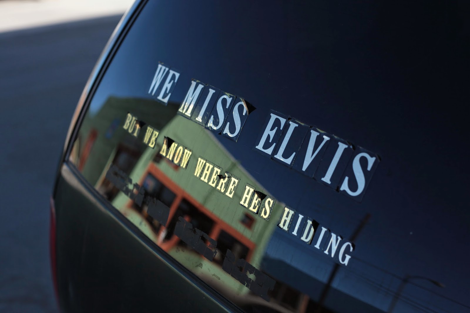A bumper sticker in Salida, CO that says, "We Miss Elvis But We Know Where He Is".