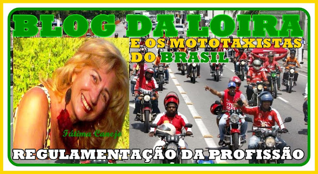 A LOIRA E OS MOTOTAXISTAS DO BRASIL  REGULAMENTAÇÃO