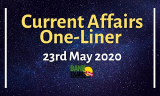 Current Affairs One-Liner: 23rd May 2020