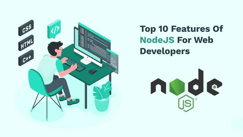 Top 10 features of NodeJS for Web Developers