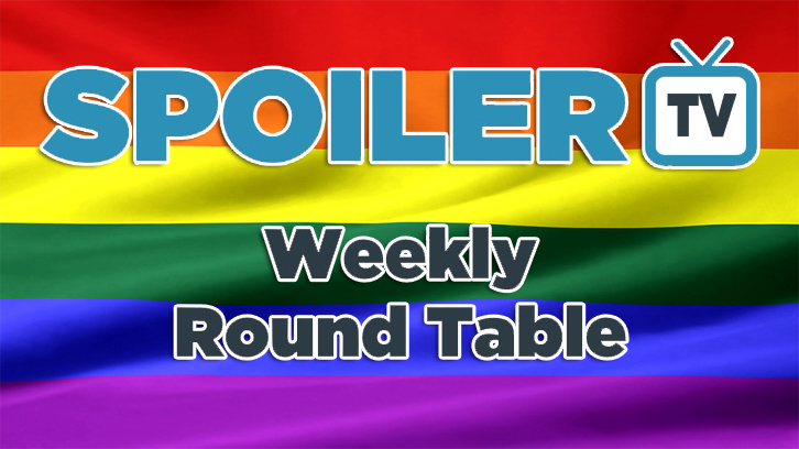 SpoilerTV's Weekly Round Table: Pride 2018