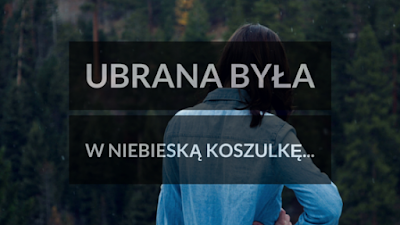 Ubrana była w niebieską koszulkę...