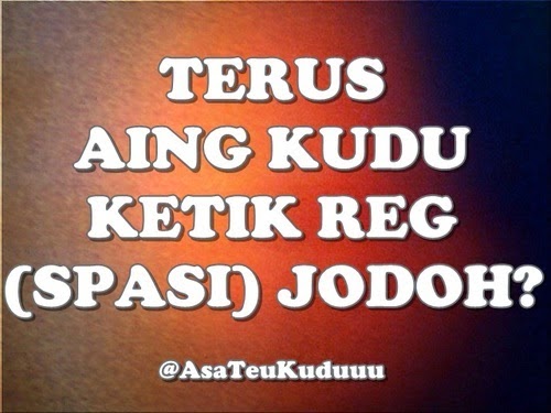 15 kata kata sunda lucu pisan suger susu seger - Carpon bobodoran