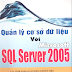 Quản lý cơ sở dữ liệu với SQL Server 2005