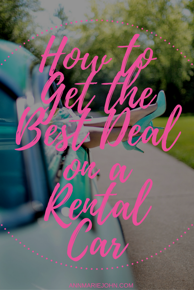 How to Get the Best Deal on a Rental Car AnnMarie John