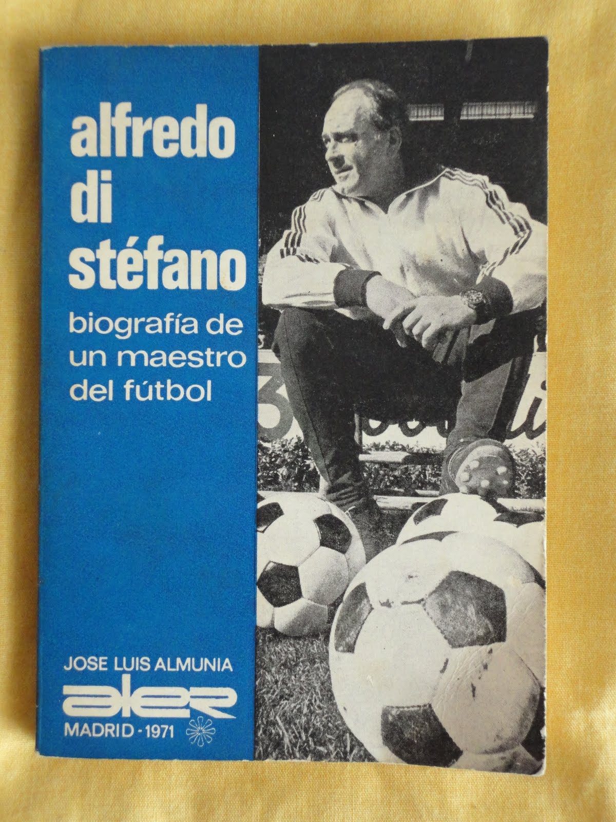 Peña Valencianista "La Figuera" ALFREDO DI STEFANO. Biografía de un maestro del fútbol.