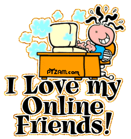 I love my on-line friends