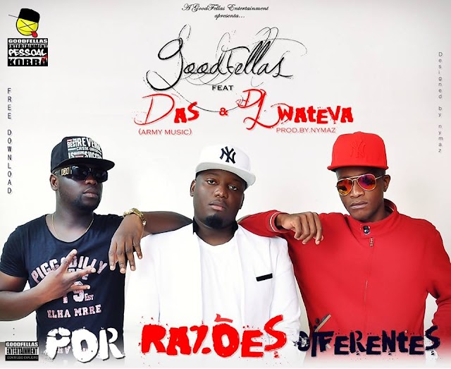 GoodFellas Feat. Das & Dj Wateva - Por Razões Diferentes (prod.by.FatNymaz) (Download Free)
