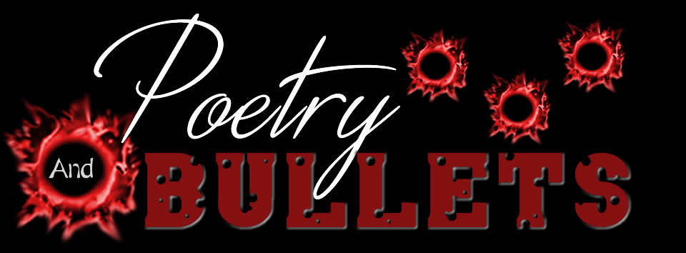 Poetry and Bullets